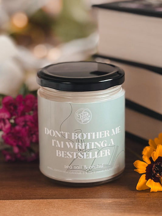Don't Bother Me I'm Writing a Bestseller Aromatherapy Candle 9 OZ