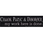 Chaos, Panic & Disorder