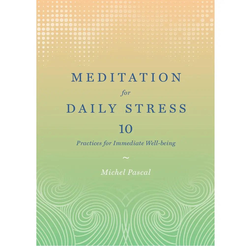Daily Stress Relief Meditation Book: 10 Practices