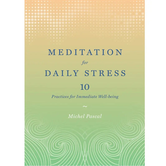 Daily Stress Relief Meditation Book: 10 Practices
