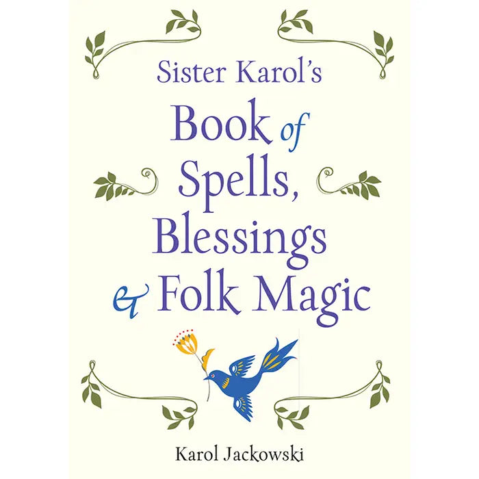 Mystical Healing Book: Sister Karol's Spells And Folk Magic