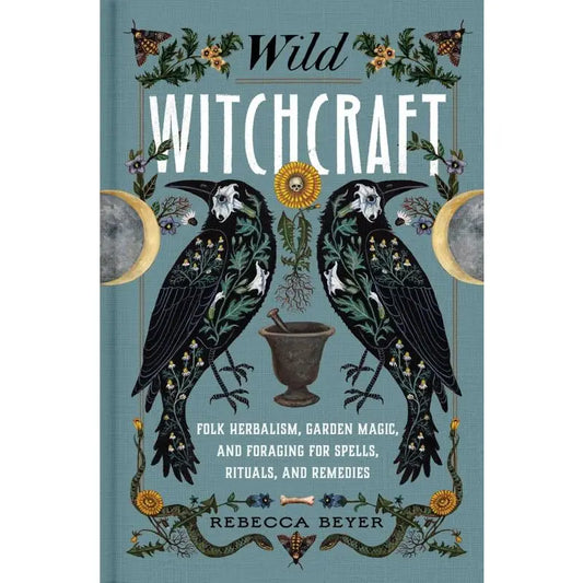 Wild Witchcraft: Folk Herbalism Book and Foraging