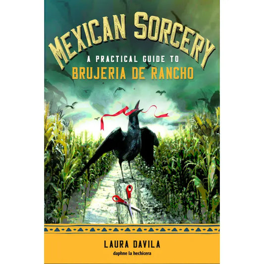 Mexican Sorcery Book: Practical Guide To Brujeria Rituals