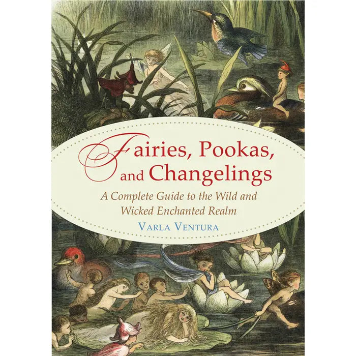 Fairies, Pookas And Changlings: Mystical Book Guide