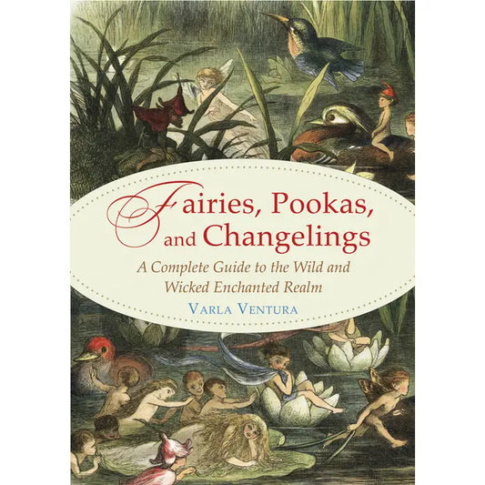 Fairies, Pookas And Changlings: Mystical Book Guide
