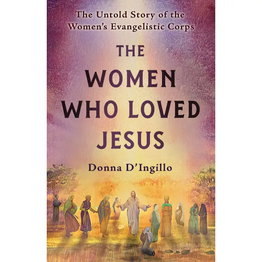 Mystical Spiritual Book: The Women Who Loved Jesus
