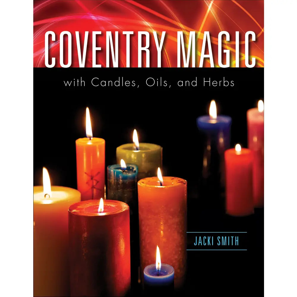 Candle Magic Book: Coventry Guide With Oils And Herbs
