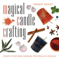 Magical Candle Crafting Book: Rituals and Spells Guide