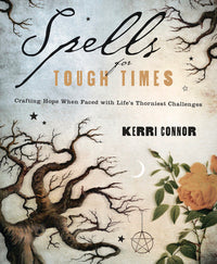 Spells for Tough Times Book: Healing Protection Spells