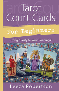 Beginner Tarot Court Cards Book: Gain Clarity and Insights