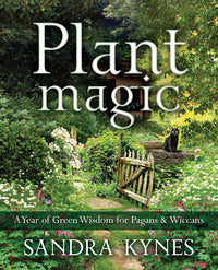 Mystical Plant Magic Book: A Year Of Green Wisdom For Pagans And Wiccans