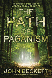 The Path of Paganism: Experience-Based Pagan Guide Book