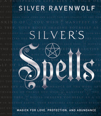 Silver RavenWolf's Spells Book for Love and Protection