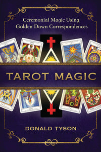 Tarot Magic Book: Ceremonial Rituals with Golden Dawn