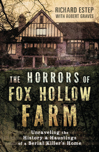 The Horrors of Fox Hollow Farm True Crime Book: Hauntings