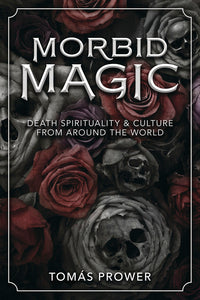 Morbid Magic: Book on Macabre Spiritual Traditions
