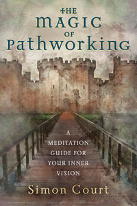 The Magic of Pathworking: Meditation Guide Book