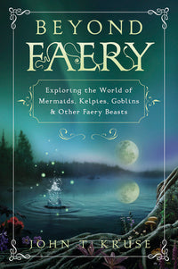 Beyond Faery: Mystical Book on Faery Beasts and Creatures