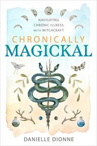 Chronically Magickal Book: Healing for Chronic Illness