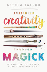 Inspiring Creativity Through Magick Rituals Book