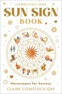 Llewellyn's 2025 Sun Sign Astrology Book for Horoscopes
