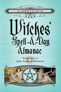 2025 Witches' Spell-A-Day Almanac Llewellyn for Daily Magic