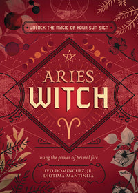 Aries Witch Book: Magical Rituals, Spells, and Astrology