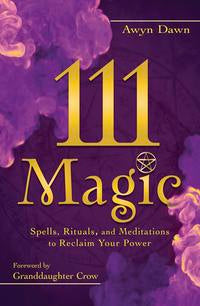 111 Magic Book: Spells, Rituals for Spiritual Awakening