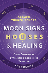 Moon Signs, Houses And Healing Book For Emotional Fulfillment