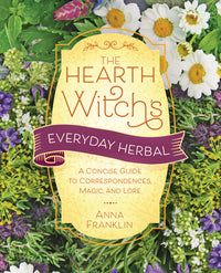 The Hearth Witch's Everyday Herbal Reference Guide Book