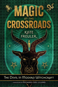 Magic at the Crossroads: Witchcraft Book for Rebels