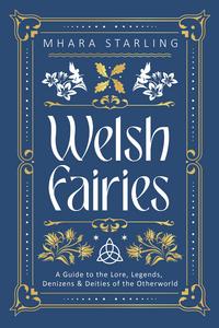 Mystical Welsh Fairies Book: Explore Ancient Celtic Lore