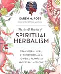 Healing Spiritual Herbalism: The Art and Practice Book