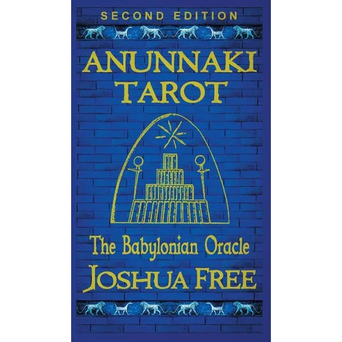 Anunnaki Tarot (The Babylonian Oracle): Ancient Archetypes of The Major Arcana in Mesopotamia - Hardcover