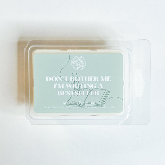 Don't Bother Me Bestseller Scented Wax Melt For Writers