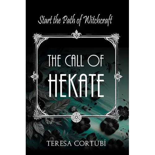 The Call of Hekate: Start the Path of Witchcraft - Paperback