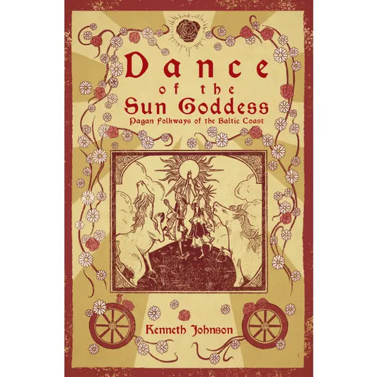 Dance of the Sun Goddess Book on Baltic Mystical Traditions