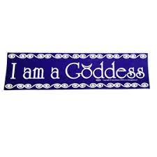 I Am A Goddess