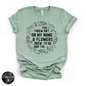 You Threw Dirt on My Name and Flowers Grew Tee | Empowering Graphic T-Shirt