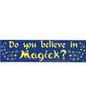 Do You Believe in Magick