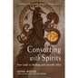 Consorting With Spirits: Mystical Book On Spirit Work