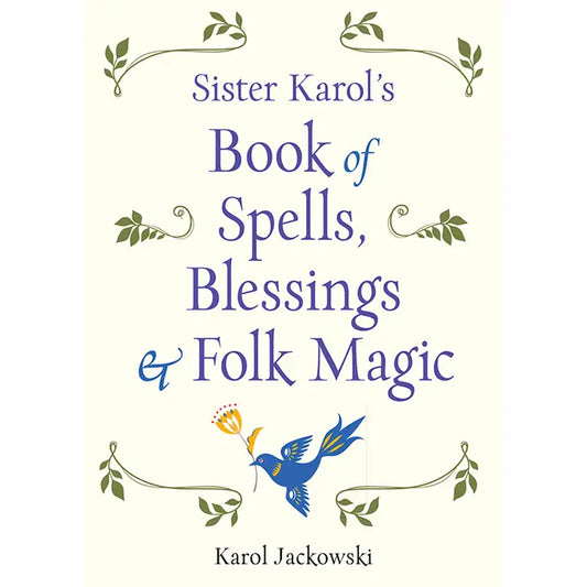 Mystical Healing Book: Sister Karol's Spells And Folk Magic