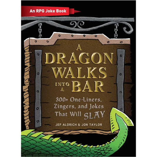 A Dragon Walks Into A Bar: RPG Joke Book for D&D Fans