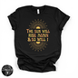 The Sun Will Rise Again and So Will I Tee | Inspirational Graphic T-Shirt