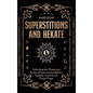 Superstitions and Hekate: Unlocking the Mysterious Realm of Supernatural Beliefs, Symbols, and Ancient Greek Magic - Hardcover