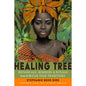 The Healing Tree Book: Ritual Botanicals and Remedies