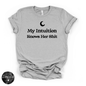 My Intuition Knows Her Sh*t Tee (BLACK DESIGN) | Funny Witchy Graphic T-Shirt