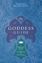 The Ultimate Goddess Guide: Divine Feminine Rituals Book