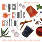 Magical Candle Crafting Book: Rituals and Spells Guide