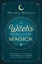 A Witch's World of Magick: Essential Ritual Book for Mystics